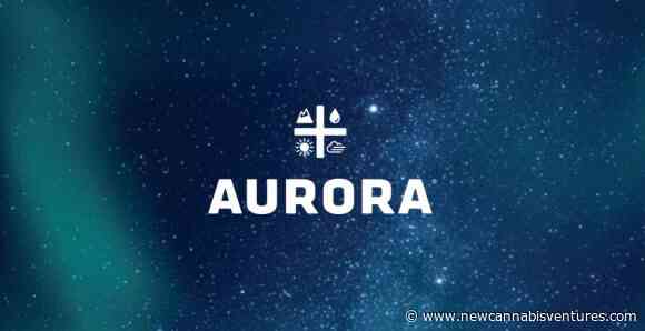 Aurora Cannabis Closes Upsized Bought Deal and Improves Balance... - New Cannabis Ventures