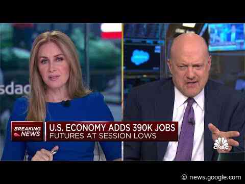 Jim Cramer reacts to May jobs report: I think this is a perfect number - CNBC Television