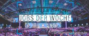 Zum Online Marketing Star werden - mit unseren Jobs der Woche - OnlineMarketing.de