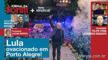 AO VIVO: Lula ovacionado em POA | PSD decide pela neutralidade | Zema e Tarcísio tentam se descolar de Bolsonaro - Revista Fórum