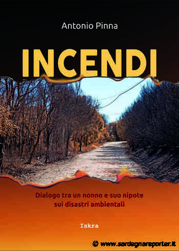 "Incendi": il 4 giugno la presentazione dell'opera di Antonio Pinna - Sardegna Reporter
