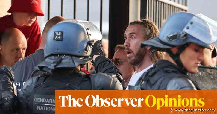 Uefa, the police, French ministers... all peddled gross lies. Only fans prevented disaster | Neil Atkinson