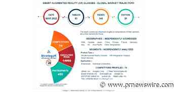 Global Smart Augmented Reality (AR) Glasses Market to Reach 8.7 Million Units by 2026 - PR Newswire