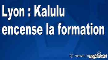 Lyon : Kalulu encense la formation - Barça