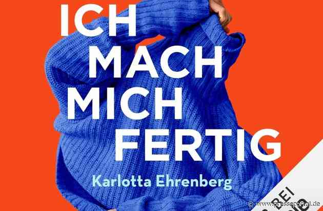 Hörbuch-Tipp: "Ich mach mich fertig" von Karlotta Ehrenberg - Schonungslose und wunderbar ehrliche Abrechnung mit dem Selbstoptimierungs- und Verwirklichungswahn unserer Zeit