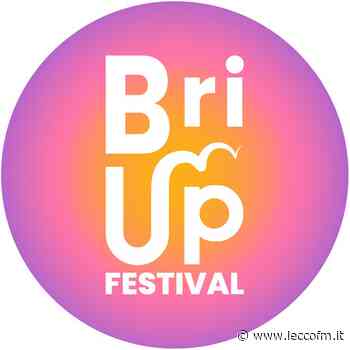 VENERDÌ PARTE BRIUP FESTIVAL, TANTO SPAZIO AD ARTE E LETTERATURA - Lecco FM