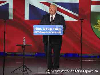 Doug Ford's first order of business for second term - Cochrane Times Post