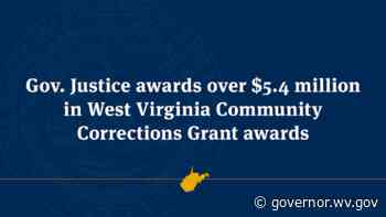 Gov. Justice awards over $5.4 million in West Virginia Community Corrections Grant awards - Governor Jim Justice