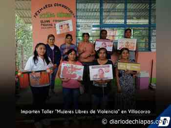 Imparten Taller “Mujeres Libres de Violencia” en Villacorzo - Diario de Chiapas