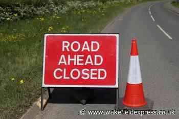 Wakefield road closures: 24 closures across the district expected to cause delays - Wakefield Express