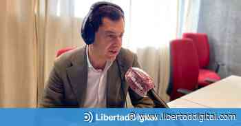 Juanma Moreno: "A Sánchez hay que echarlo del poder; si no, tendremos un problema dramático" - Libertad Digital