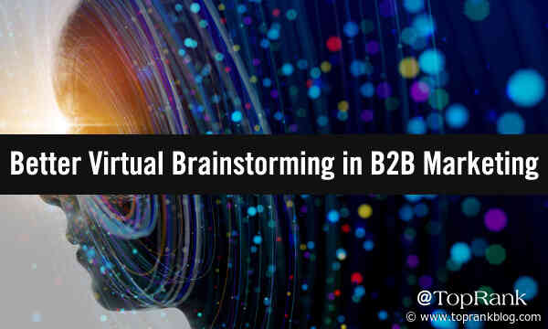Creative Tips For Better Virtual Brainstorming in B2B Marketing