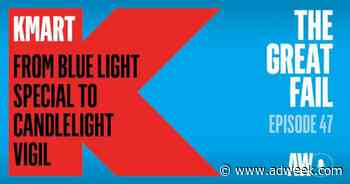 The Great Fail Podcast: How Kmart Went From Blue Light Special to Candlelight Vigil