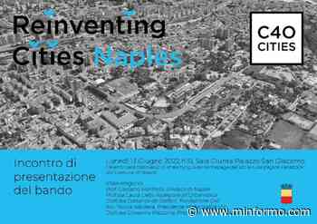 Reinventing Cities Naples, presentazione del bando il 13 giugno presso Palazzo San Giacomo - Minformo