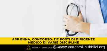 ASP Enna, concorso: 112 posti di Dirigente Medico di varie discipline - Concorsi Pubblici