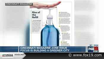 Cincinnati Magazine's NEW June issue is about Building a Greener City - FOX19