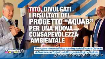 TITO, DIVULGATI I RISULTATI DEL PROGETTO “AQUAB” PER UNA NUOVA CONSAPEVOLEZZA AMBIENTALE - Cronache TV