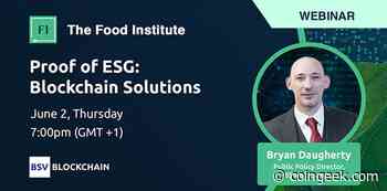 'Blockchain provides honest architecture': BSV Blockchain's Bryan Daugherty joins The Food Institute's Proof of ESG panel - CoinGeek