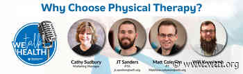 We Talk Health Ep. 133 - Why Choose Physical Therapy? - West Tennessee Healthcare