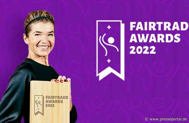 Fairtrade Deutschland vergibt wichtigste Auszeichnung des fairen Handels / Fairtrade Awards 2022 - das sind die Gewinner
