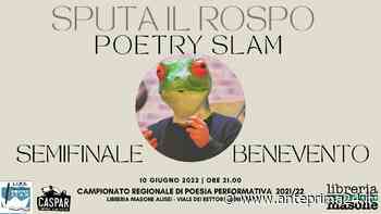 Campionato regionale di Poetry Slam: la Semifinale a Benevento - anteprima24.it