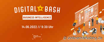 Digital Bash – Business Intelligence: Wenn Daten Antworten geben - OnlineMarketing.de