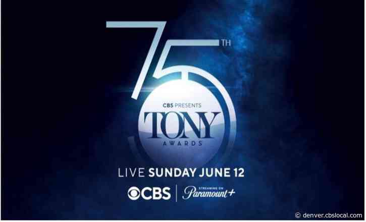 75th Annual Tony Awards to be Broadcast Live on CBS, Paramount+ Sunday