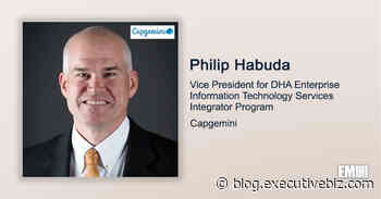 Executive Spotlight: Philip Habuda, Vice President of DHA Enterprise IT Services With Capgemini - ExecutiveBiz