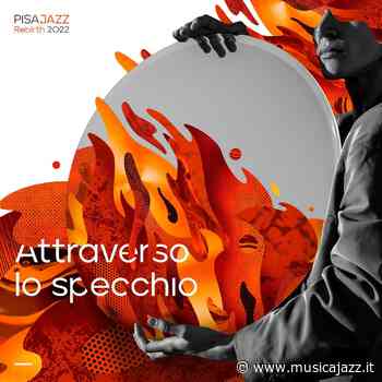 Pisa Jazz Rebirth, dall'1 al 17 luglio - Musica Jazz