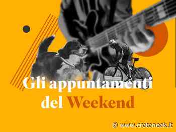 Non sai cosa fare a Crotone questo fine settimana? Ecco le nostre proposte ~ CrotoneOk.it - CrotoneOK.it