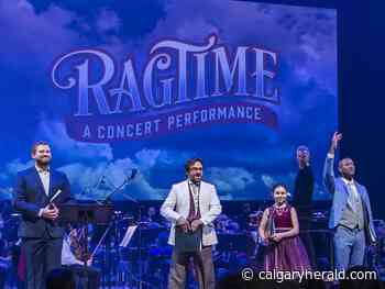 Classic musical Ragtime brought to life in musical with full orchestra - Calgary Herald