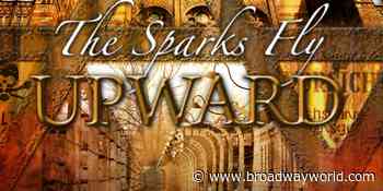 BWW Review: THE SPARKS FLY UPWARD at Maltzee Perforing Arts Center - Broadway World