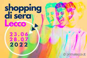 Torna Shopping di Sera Lecco: è la 21esima edizione - Prima Lecco
