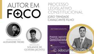 Projeto "Autor em Foco" recebe professor João Trindade Cavalcante Filho - O Documento