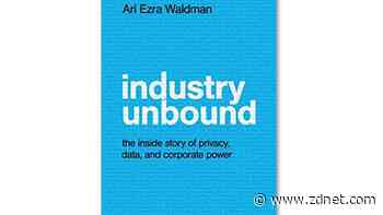 Industry Unbound, book review: How the tech industry pays lip-service to data protection and privacy