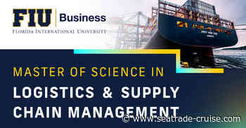 Advance your career with a Master of Science in Logistics and Supply Chain Management from Florida International University (FIU) - Seatrade Cruise News