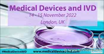 Registration is now open for Medical Devices and IVD Conference 2022 - EIN News