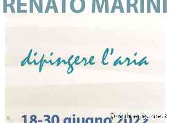 La personale di Renato Marini al castello svevo di Termoli - Il Colibrì