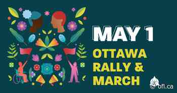Ottawa May 1 Rally & March - The Ontario Federation of Labour -