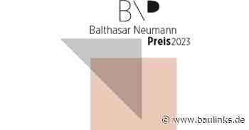 Balthasar Neumann Preis 2023 ausgelobt
