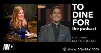 To Dine For Podcast: American Entrepreneur Mark Cuban - Adweek