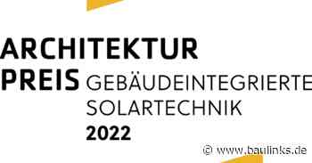 Architekturpreis Gebäudeintegrierte Solartechnik 2022 ausgelobt