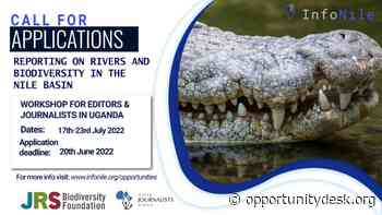 InfoNile Workshop 2022: Reporting on Rivers and Biodiversity (Fully-funded to Uganda) - Opportunity Desk