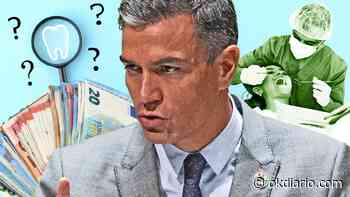 Sánchez presume de pagar el dentista a 7 millones de españoles pero sólo destina fondos para 1 millón - Okdiario