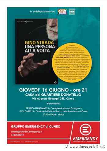 Cuneo: al quartiere Donatello si presenta "Una persona alla volta", ultimo libro di Gino Strada - LaVoceDiAlba.it