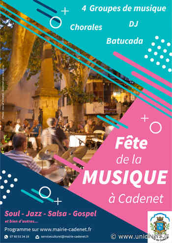 4 groupes de musique, chorales, Batucada et DJ Cadenet mardi 21 juin 2022 - Unidivers