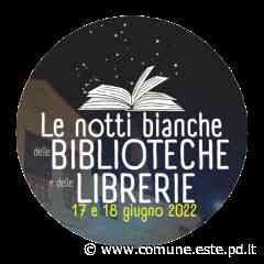 Le nuove "Notti bianche delle biblioteche e delle librerie" a Este - Comune di Este