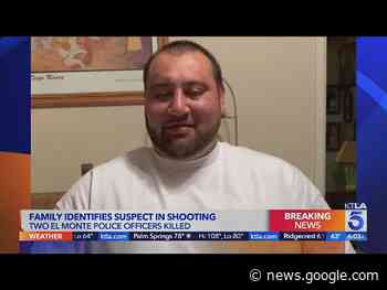 Suspect IDd by family in fatal shooting of 2 El Monte police officers - KTLA 5
