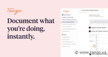 Tango 2.0 - Automatically generate step-by-step guides for your team