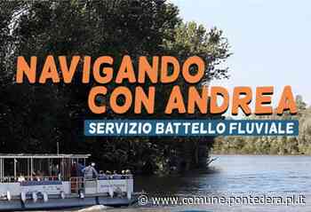 Nuova stagione per il battello Andrea da Pontedera. Da Sabato 18 Giugno - Comune di Pontedera